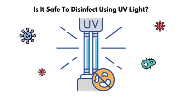 Safe and Healthy Disinfecting UV Light: Is it safe and effective to disinfect using UV light?